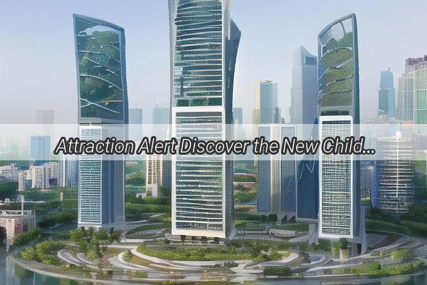 Attraction Alert Discover the New Child Massage Haven in Guangzhou